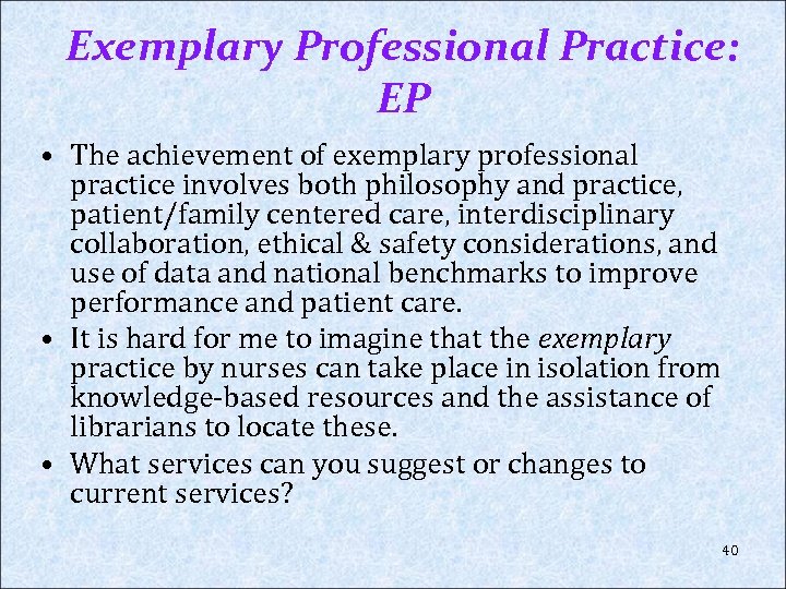 Exemplary Professional Practice: EP • The achievement of exemplary professional practice involves both philosophy