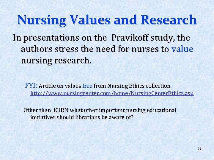 Nursing Values and Research In presentations on the Pravikoff study, the authors stress the