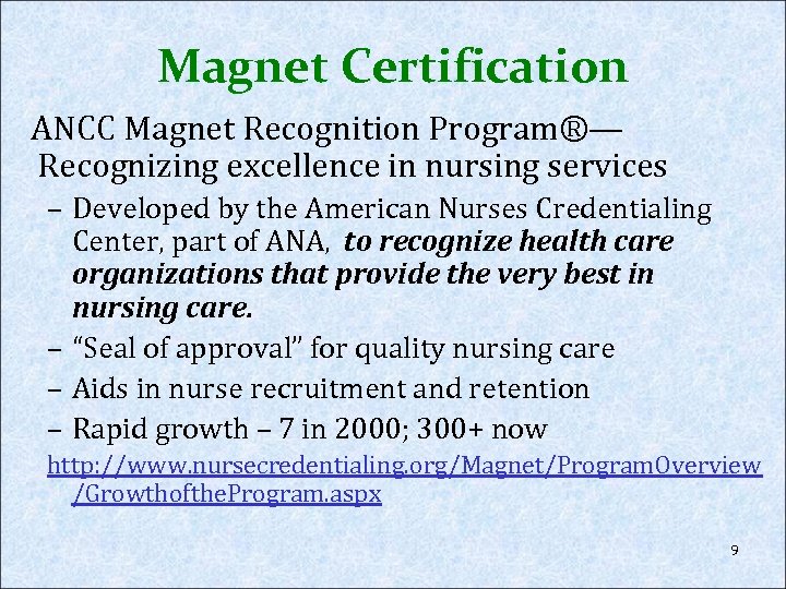 Magnet Certification ANCC Magnet Recognition Program®— Recognizing excellence in nursing services – Developed by