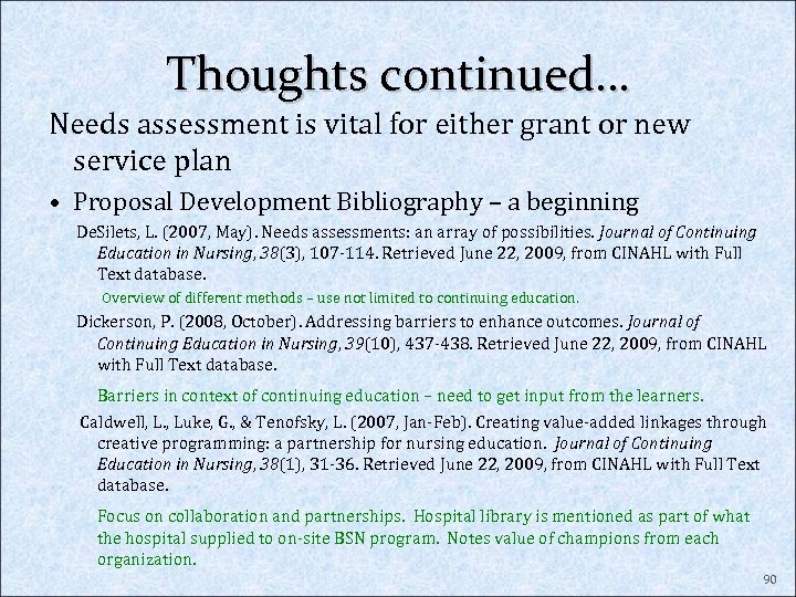 Thoughts continued… Needs assessment is vital for either grant or new service plan •