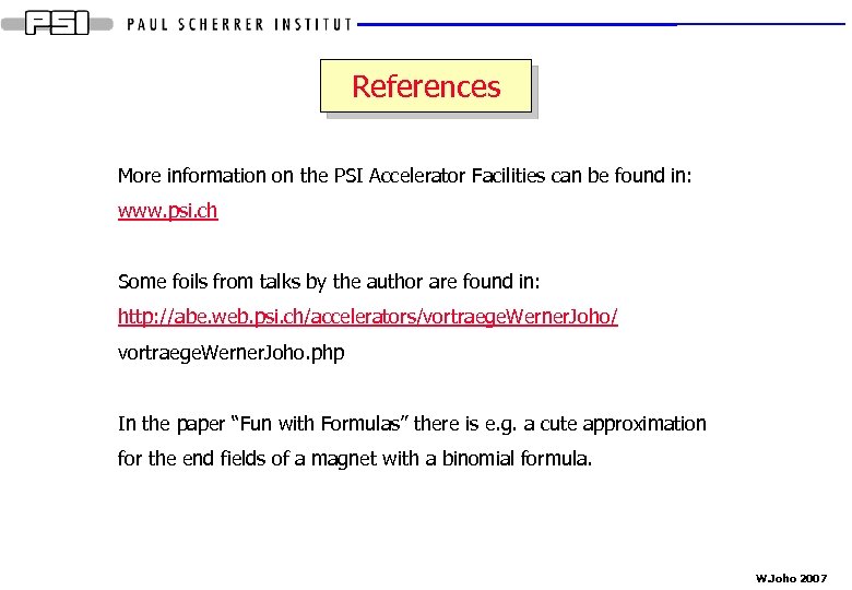 References More information on the PSI Accelerator Facilities can be found in: www. psi.