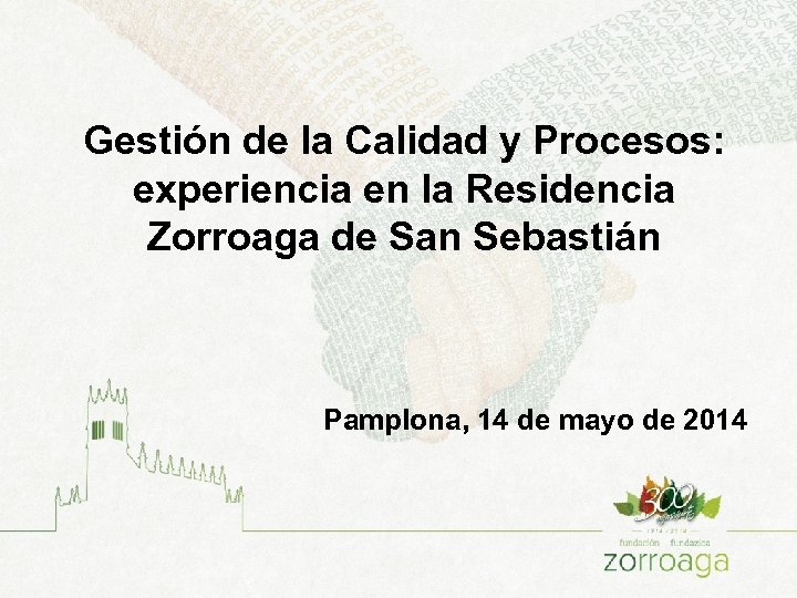 Gestión de la Calidad y Procesos: experiencia en la Residencia Zorroaga de San Sebastián