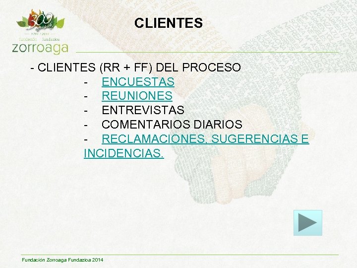 CLIENTES - CLIENTES (RR + FF) DEL PROCESO - ENCUESTAS - REUNIONES - ENTREVISTAS
