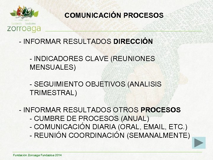 COMUNICACIÓN PROCESOS - INFORMAR RESULTADOS DIRECCIÓN - INDICADORES CLAVE (REUNIONES MENSUALES) - SEGUIMIENTO OBJETIVOS