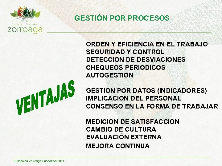 GESTIÓN POR PROCESOS ORDEN Y EFICIENCIA EN EL TRABAJO SEGURIDAD Y CONTROL DETECCION DE
