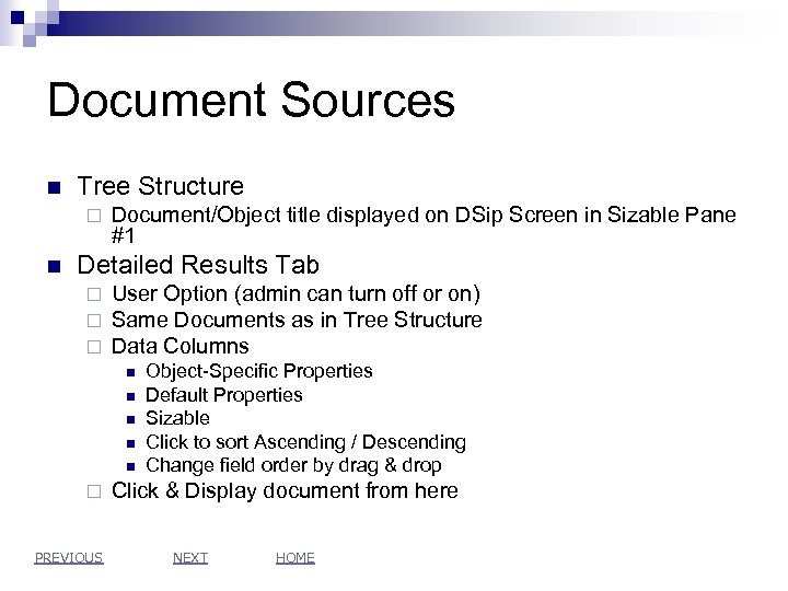 Document Sources n Tree Structure ¨ n Document/Object title displayed on DSip Screen in
