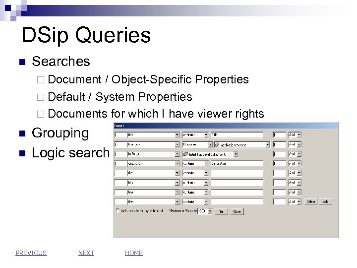 DSip Queries n Searches ¨ Document / Object-Specific Properties ¨ Default / System Properties