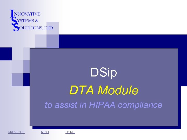 DSip DTA Module to assist in HIPAA compliance PREVIOUS NEXT HOME 