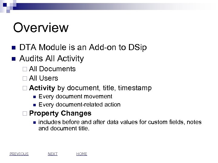 Overview n n DTA Module is an Add-on to DSip Audits All Activity ¨