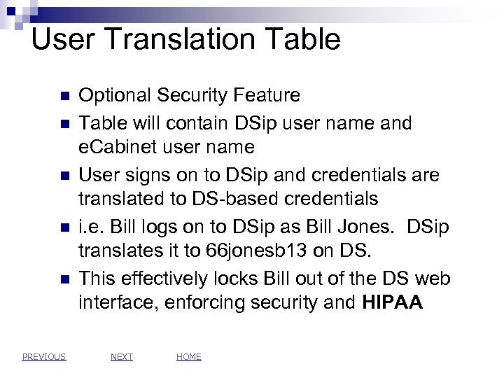 User Translation Table n n n PREVIOUS Optional Security Feature Table will contain DSip