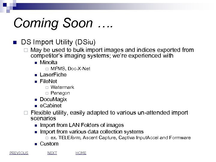 Coming Soon …. n DS Import Utility (DSiu) ¨ May be used to bulk