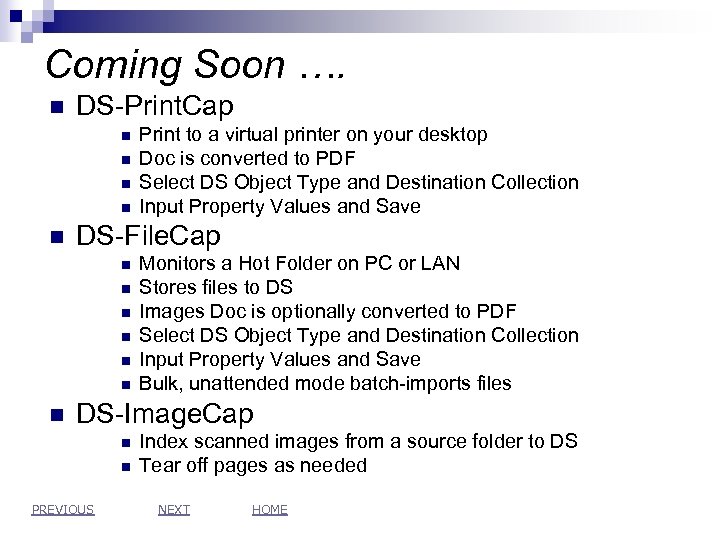 Coming Soon …. n DS-Print. Cap n n n DS-File. Cap n n n