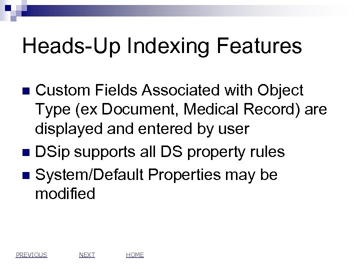 Heads-Up Indexing Features Custom Fields Associated with Object Type (ex Document, Medical Record) are