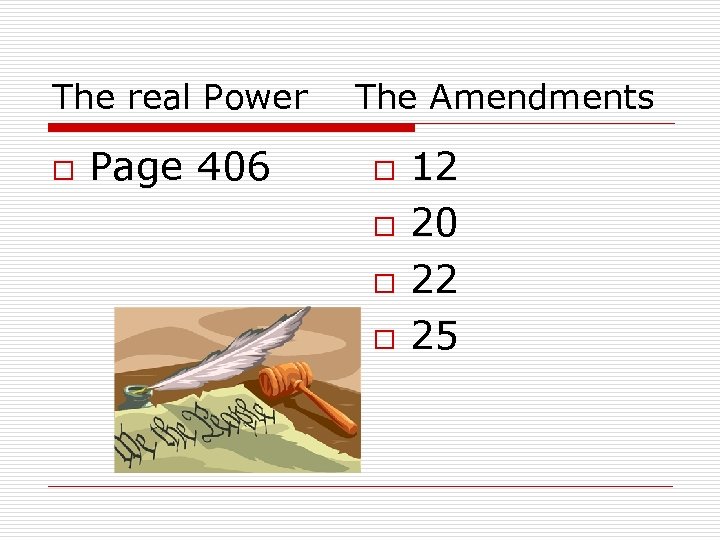 The real Power o Page 406 The Amendments o o 12 20 22 25