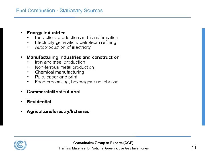 Fuel Combustion - Stationary Sources • Energy industries • Extraction, production and transformation •