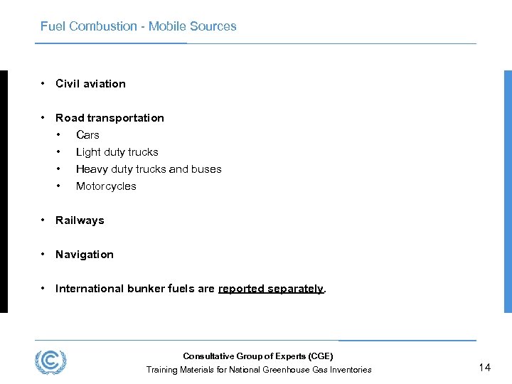 Fuel Combustion - Mobile Sources • Civil aviation • Road transportation • Cars •