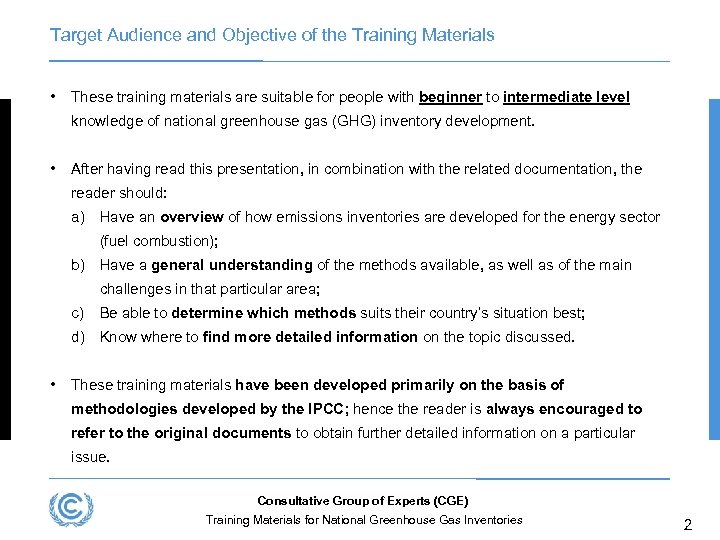 Target Audience and Objective of the Training Materials • These training materials are suitable