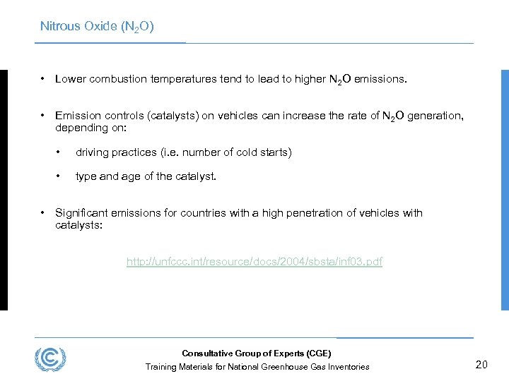 Nitrous Oxide (N 2 O) • Lower combustion temperatures tend to lead to higher