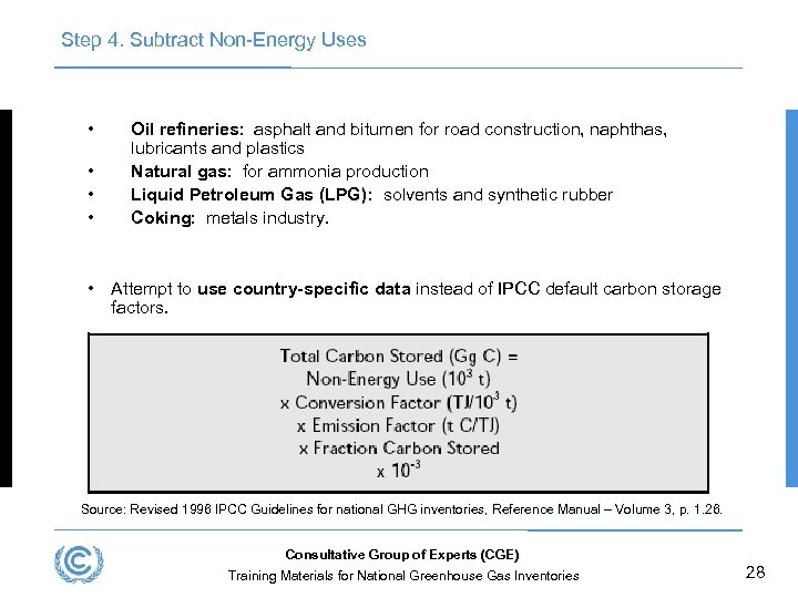 Step 4. Subtract Non-Energy Uses • • Oil refineries: asphalt and bitumen for road