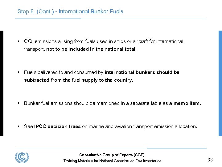 Step 6. (Cont. ) - International Bunker Fuels • CO 2 emissions arising from