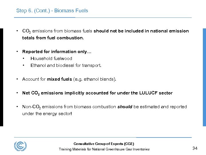 Step 6. (Cont. ) - Biomass Fuels • CO 2 emissions from biomass fuels