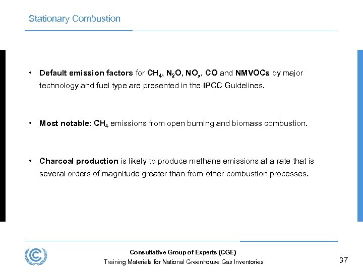 Stationary Combustion • Default emission factors for CH 4, N 2 O, NOx, CO