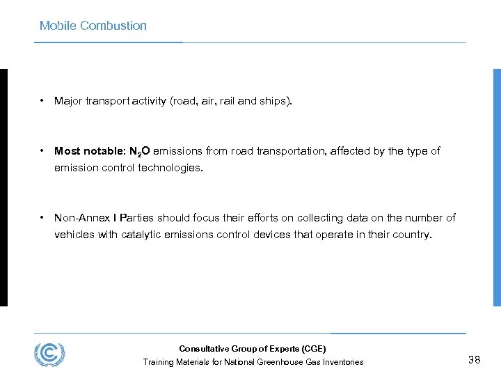 Mobile Combustion • Major transport activity (road, air, rail and ships). • Most notable: