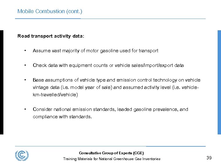 Mobile Combustion (cont. ) Road transport activity data: • Assume vast majority of motor