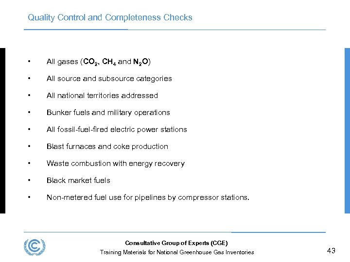 Quality Control and Completeness Checks • All gases (CO 2, CH 4 and N