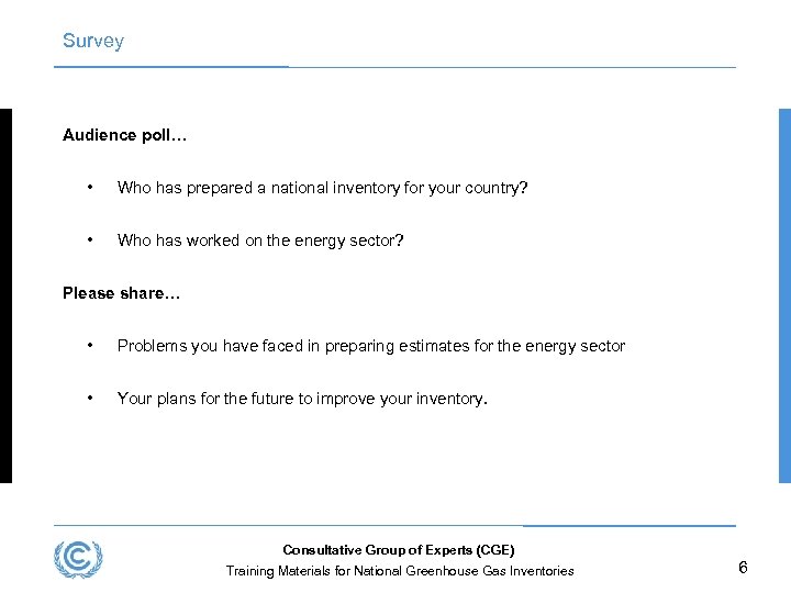 Survey Audience poll… • Who has prepared a national inventory for your country? •