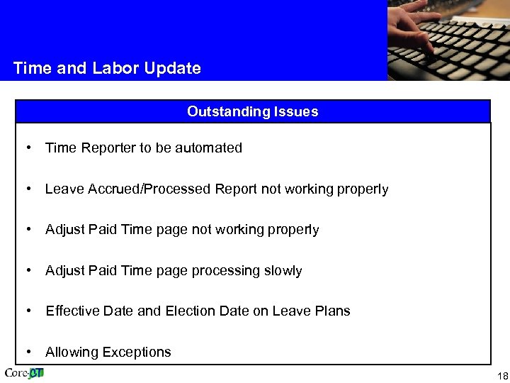 Time and Labor Update Outstanding Issues • Time Reporter to be automated • Leave