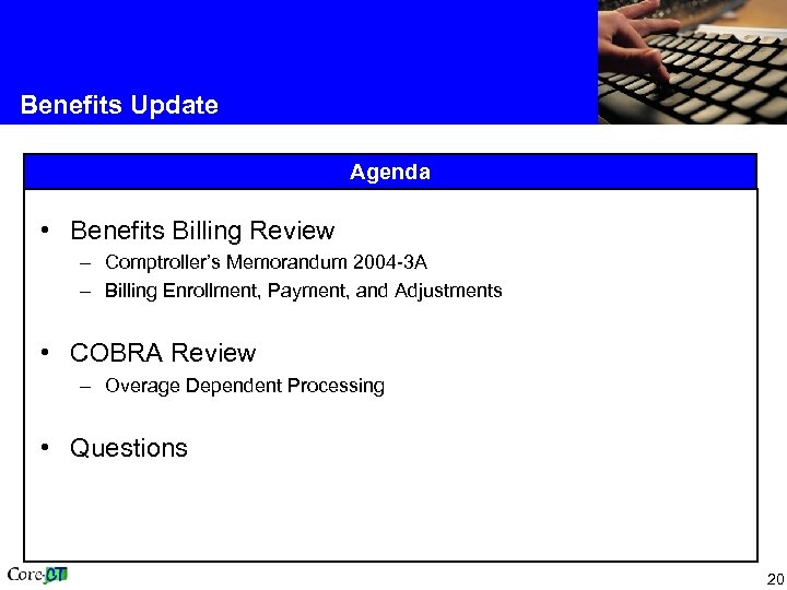 Benefits Update Agenda • Benefits Billing Review – Comptroller’s Memorandum 2004 -3 A –