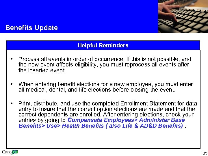 Benefits Update Helpful Reminders • Process all events in order of occurrence. If this