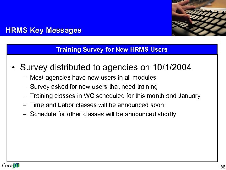 HRMS Key Messages Training Survey for New HRMS Users • Survey distributed to agencies