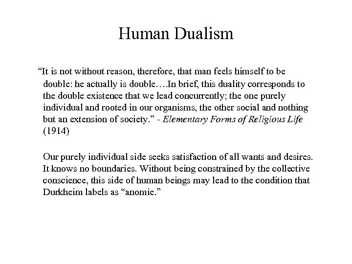 Human Dualism “It is not without reason, therefore, that man feels himself to be