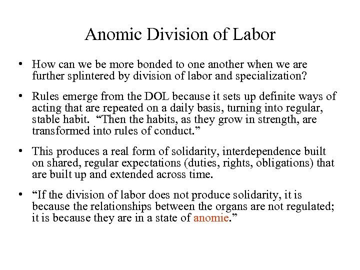 Anomic Division of Labor • How can we be more bonded to one another