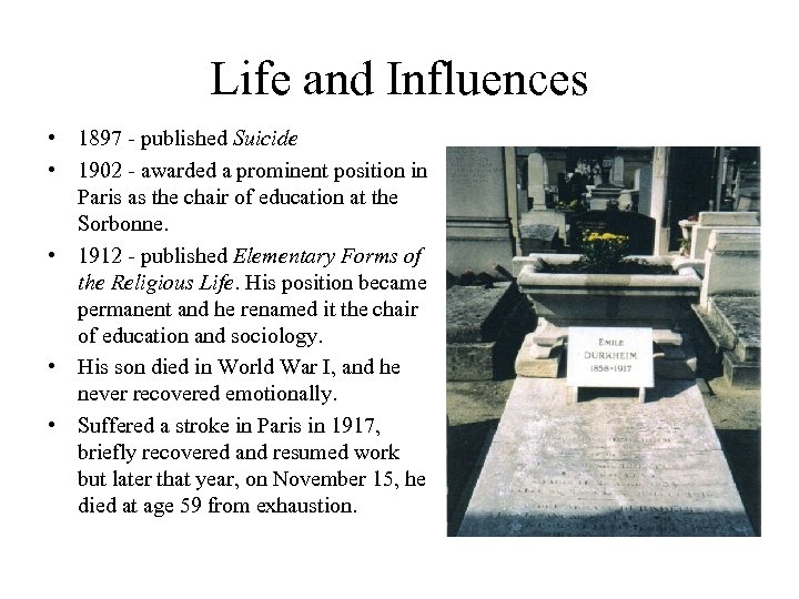 Life and Influences • 1897 - published Suicide • 1902 - awarded a prominent