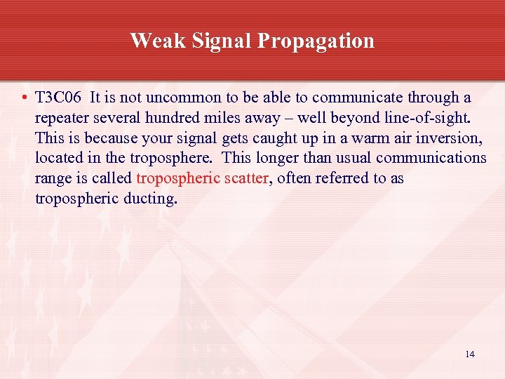 Weak Signal Propagation • T 3 C 06 It is not uncommon to be