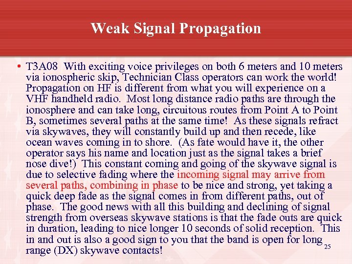 Weak Signal Propagation • T 3 A 08 With exciting voice privileges on both
