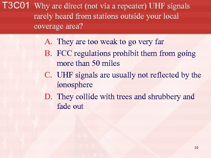 T 3 C 01 Why are direct (not via a repeater) UHF signals rarely