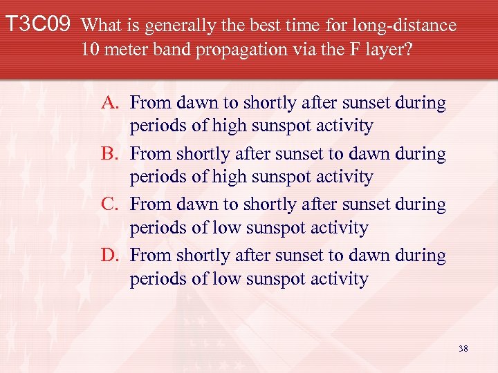 T 3 C 09 What is generally the best time for long-distance 10 meter