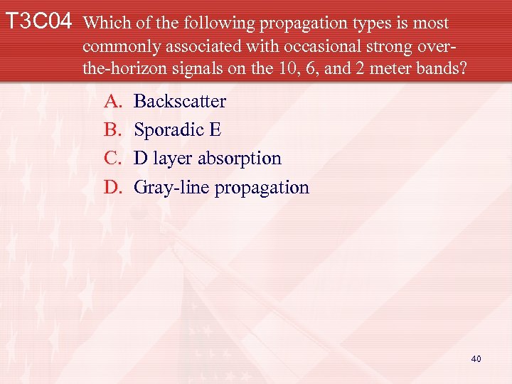 T 3 C 04 Which of the following propagation types is most commonly associated