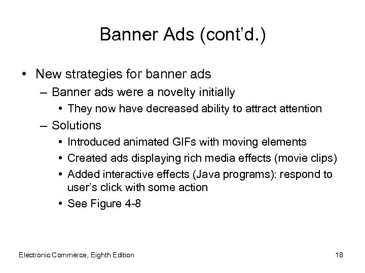 Banner Ads (cont’d. ) • New strategies for banner ads – Banner ads were