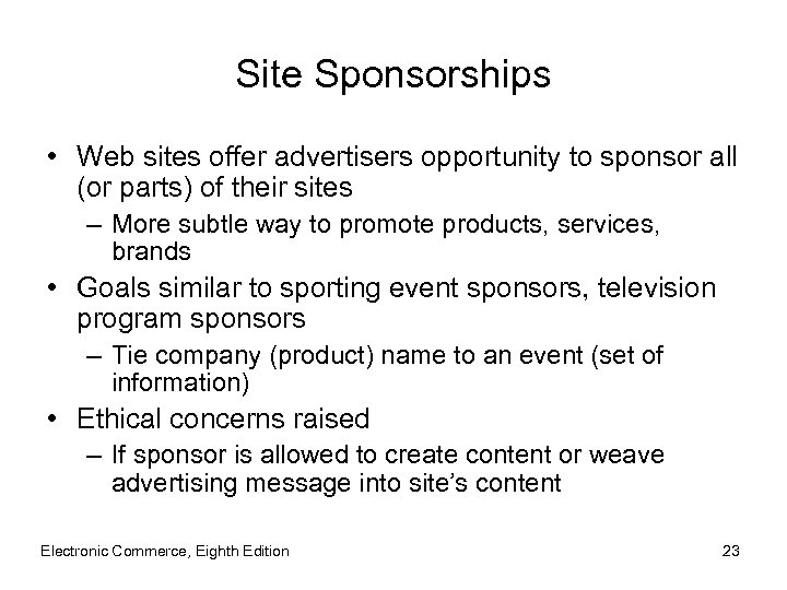 Site Sponsorships • Web sites offer advertisers opportunity to sponsor all (or parts) of
