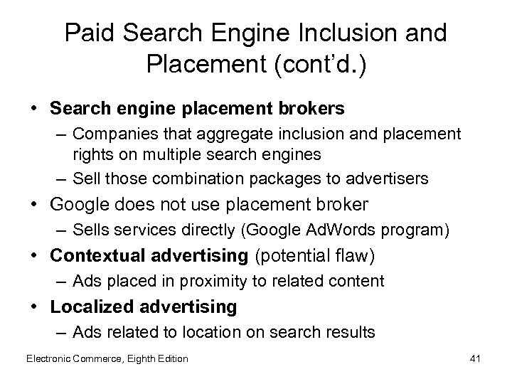Paid Search Engine Inclusion and Placement (cont’d. ) • Search engine placement brokers –