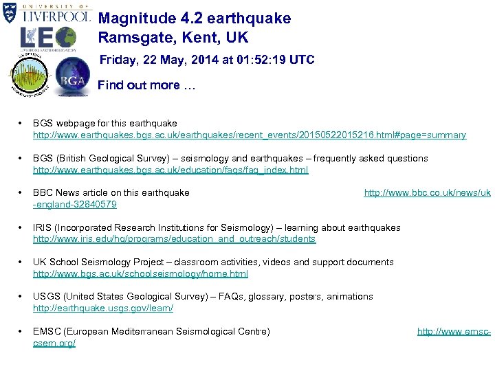 Magnitude 4. 2 earthquake Ramsgate, Kent, UK Friday, 22 May, 2014 at 01: 52: