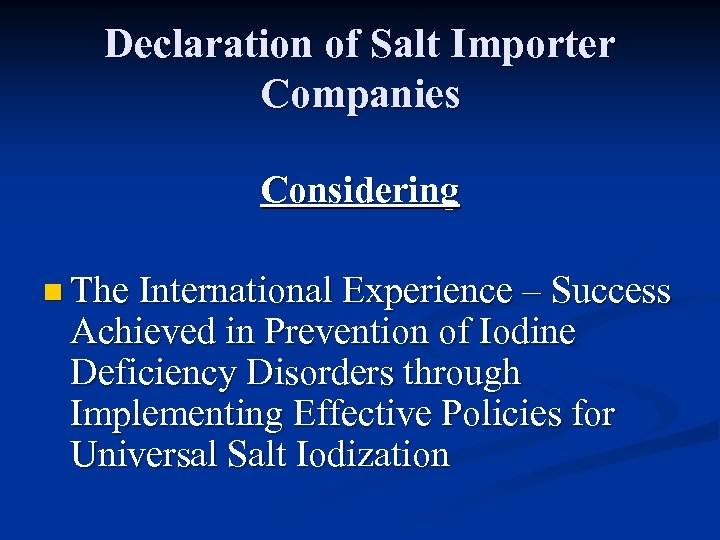 Declaration of Salt Importer Companies Considering n The International Experience – Success Achieved in