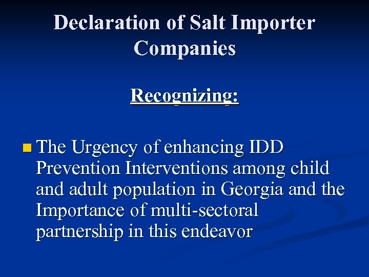 Declaration of Salt Importer Companies Recognizing: n The Urgency of enhancing IDD Prevention Interventions