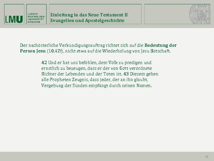 Einleitung in das Neue Testament II Evangelien und Apostelgeschichte Der nachösterliche Verkündigungsauftrag richtet sich