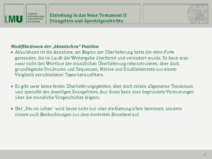 Einleitung in das Neue Testament II Evangelien und Apostelgeschichte Modifikationen der „klassischen“ Position •